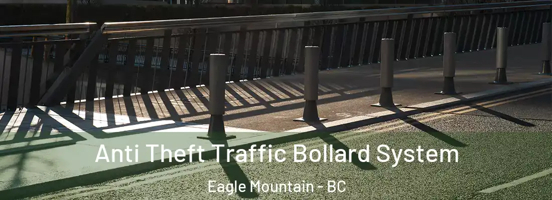  Anti Theft Traffic Bollard System Eagle Mountain - BC