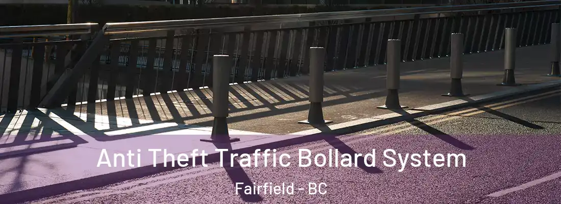  Anti Theft Traffic Bollard System Fairfield - BC