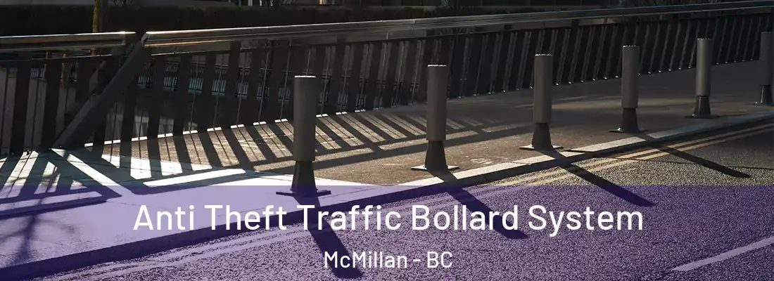  Anti Theft Traffic Bollard System McMillan - BC