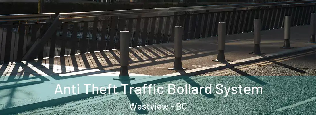  Anti Theft Traffic Bollard System Westview - BC