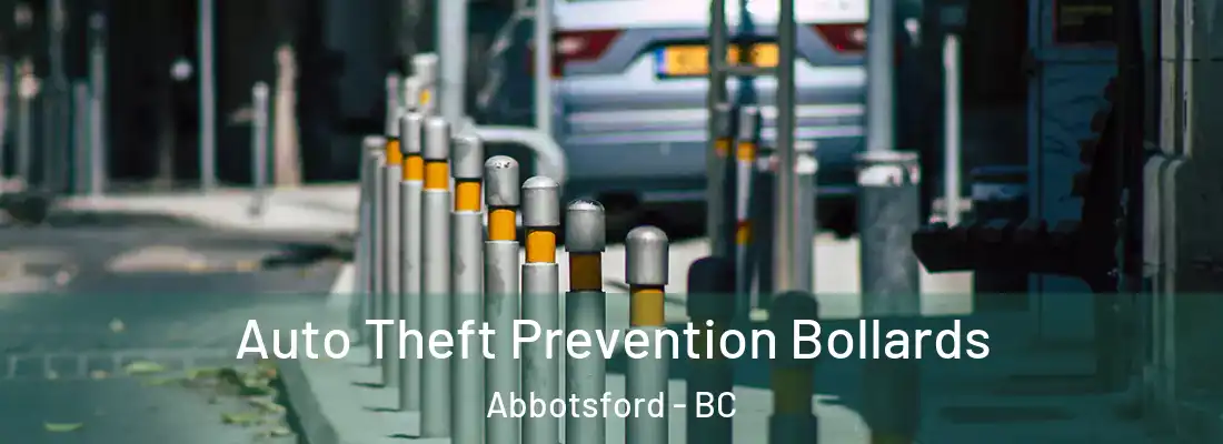  Auto Theft Prevention Bollards Abbotsford - BC