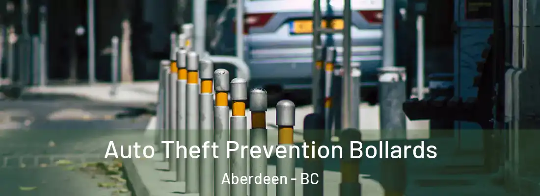 Auto Theft Prevention Bollards Aberdeen - BC