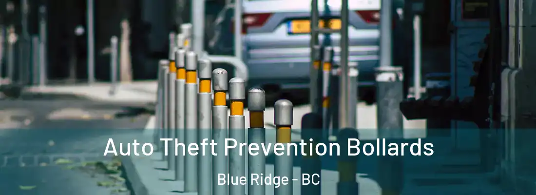  Auto Theft Prevention Bollards Blue Ridge - BC