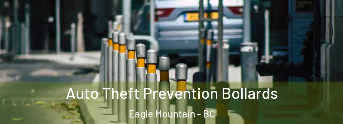  Auto Theft Prevention Bollards Eagle Mountain - BC