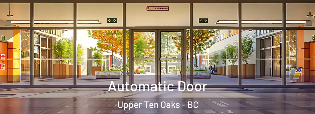  Automatic Door Upper Ten Oaks - BC