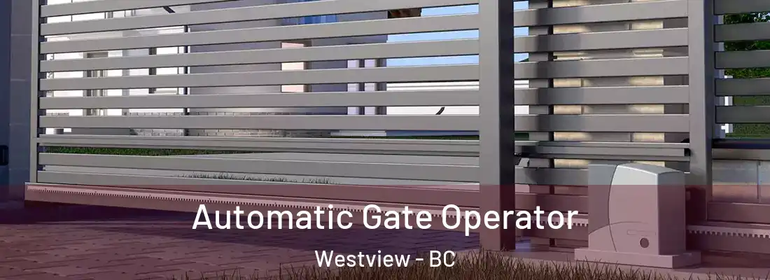  Automatic Gate Operator Westview - BC