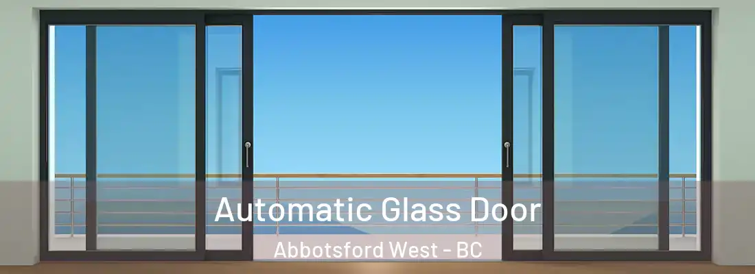  Automatic Glass Door Abbotsford West - BC