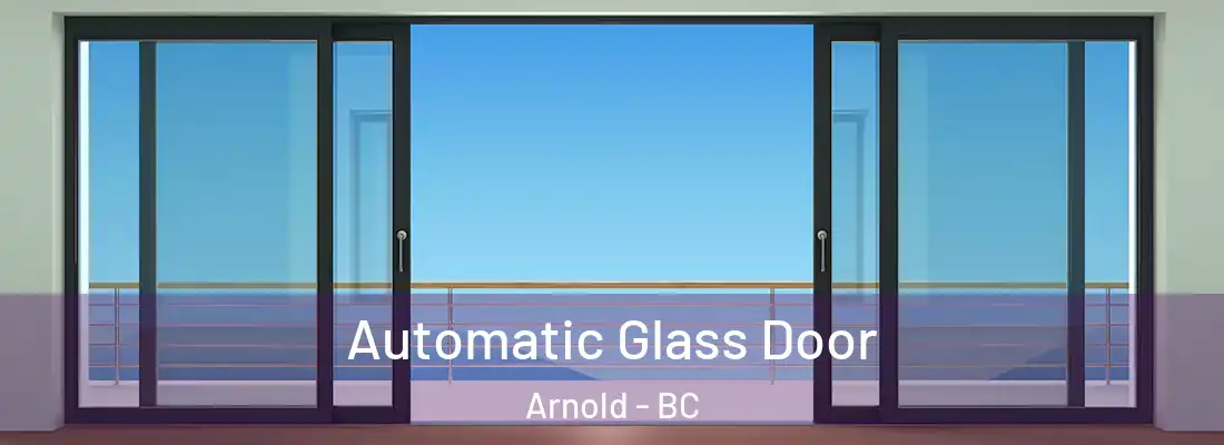  Automatic Glass Door Arnold - BC