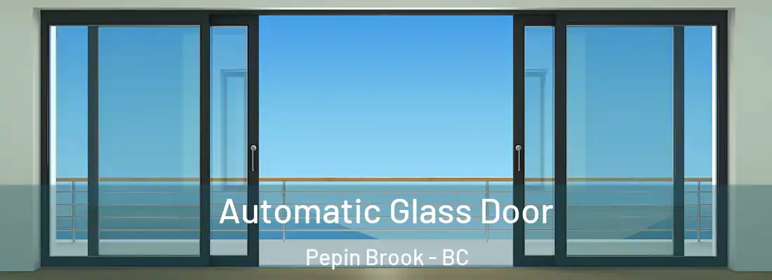 Automatic Glass Door Pepin Brook - BC