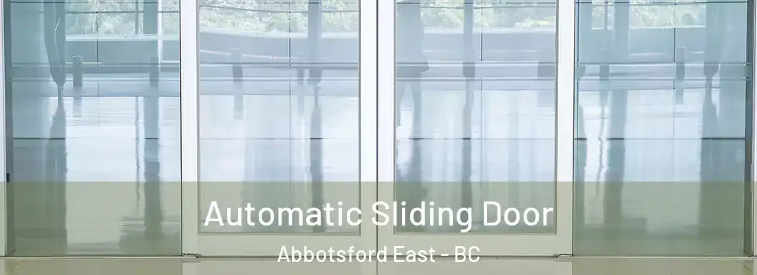  Automatic Sliding Door Abbotsford East - BC