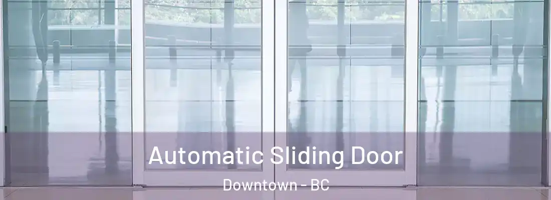  Automatic Sliding Door Downtown - BC