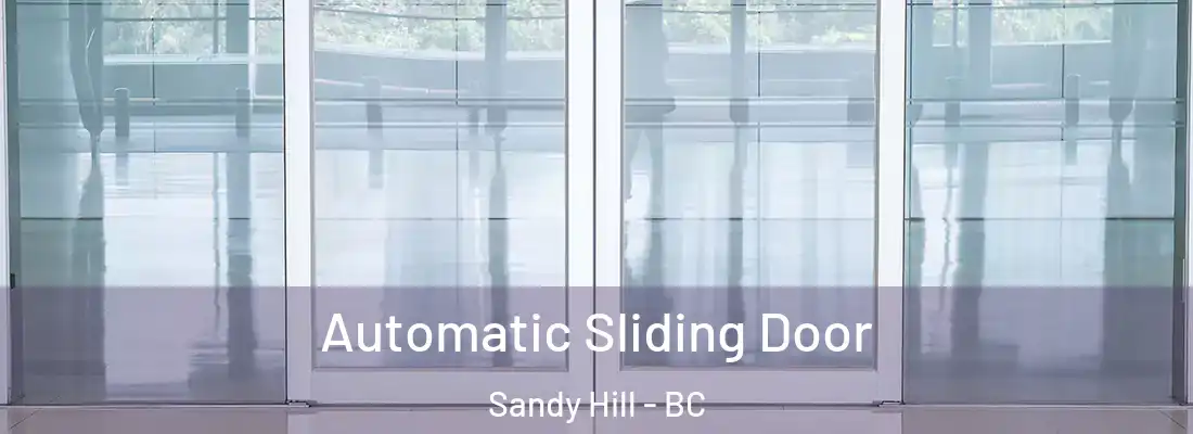  Automatic Sliding Door Sandy Hill - BC