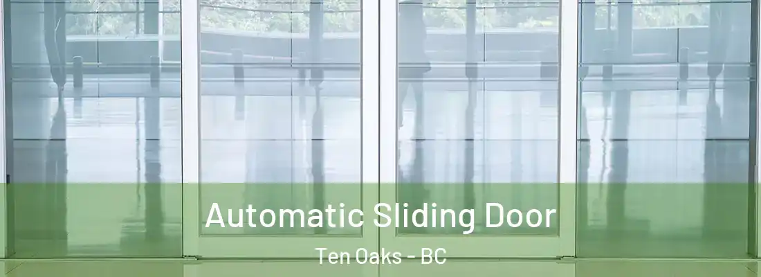  Automatic Sliding Door Ten Oaks - BC