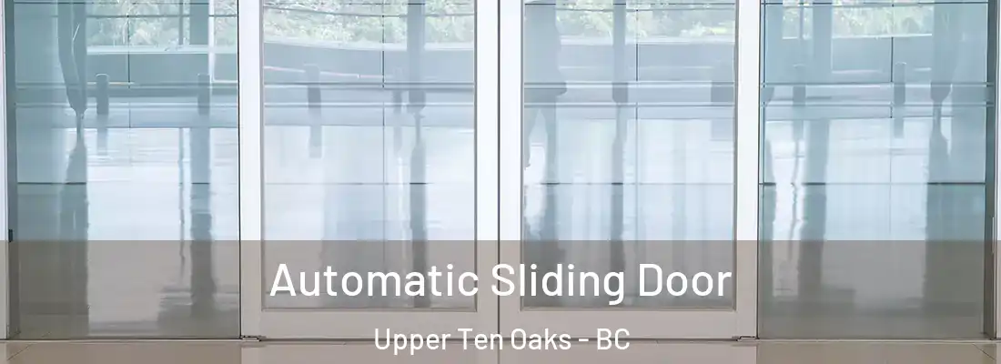  Automatic Sliding Door Upper Ten Oaks - BC
