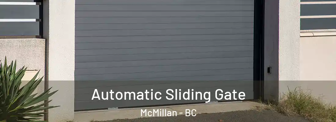  Automatic Sliding Gate McMillan - BC