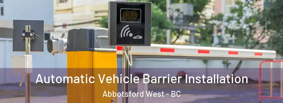  Automatic Vehicle Barrier Installation Abbotsford West - BC