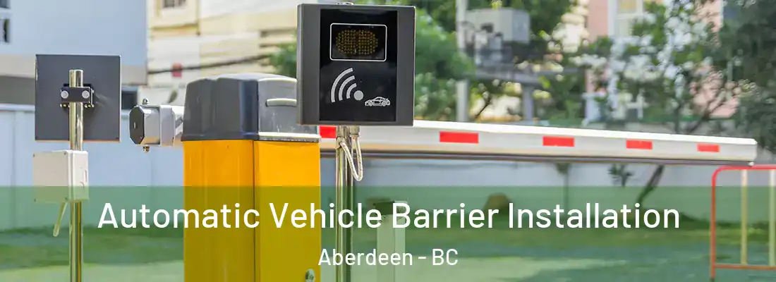  Automatic Vehicle Barrier Installation Aberdeen - BC