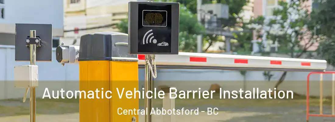  Automatic Vehicle Barrier Installation Central Abbotsford - BC