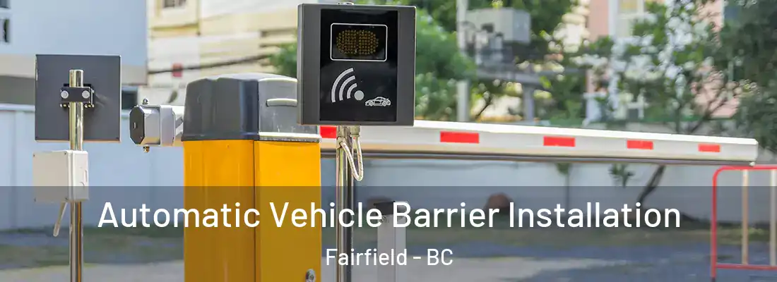  Automatic Vehicle Barrier Installation Fairfield - BC