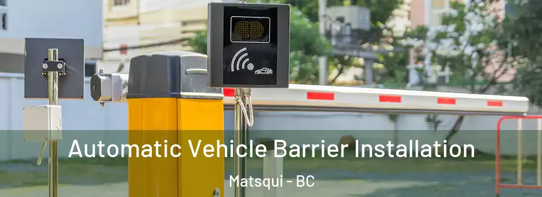  Automatic Vehicle Barrier Installation Matsqui - BC
