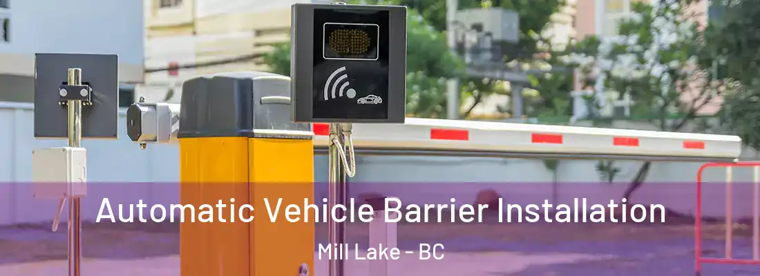 Automatic Vehicle Barrier Installation Mill Lake - BC
