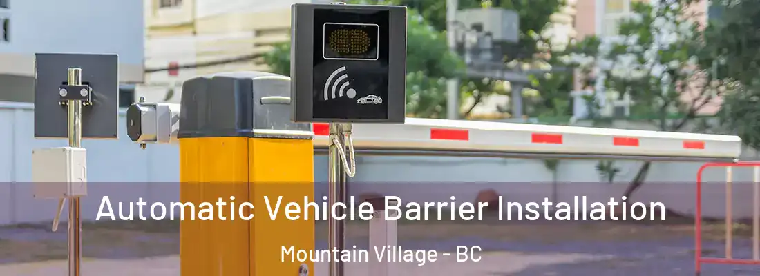  Automatic Vehicle Barrier Installation Mountain Village - BC