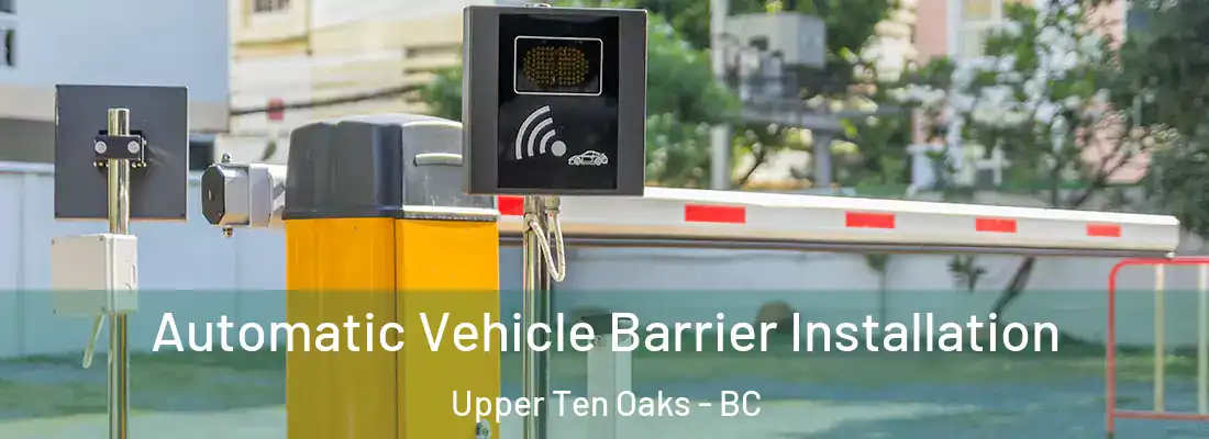  Automatic Vehicle Barrier Installation Upper Ten Oaks - BC