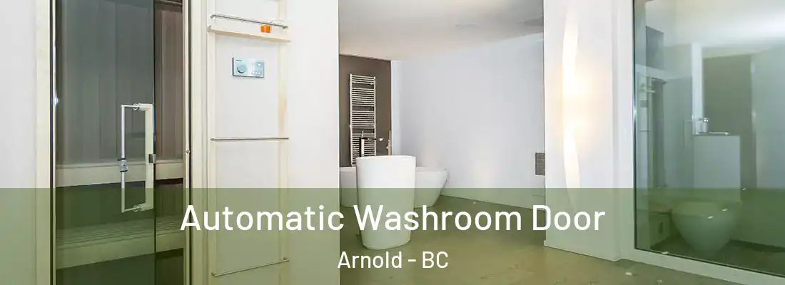  Automatic Washroom Door Arnold - BC