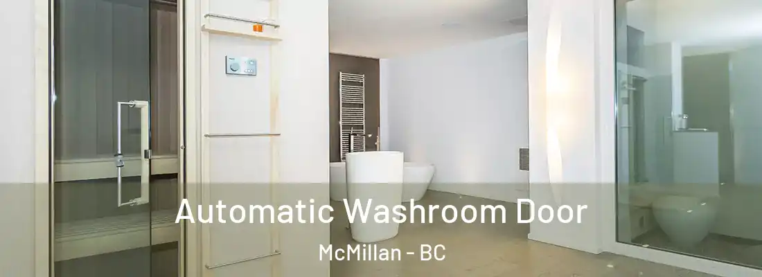  Automatic Washroom Door McMillan - BC