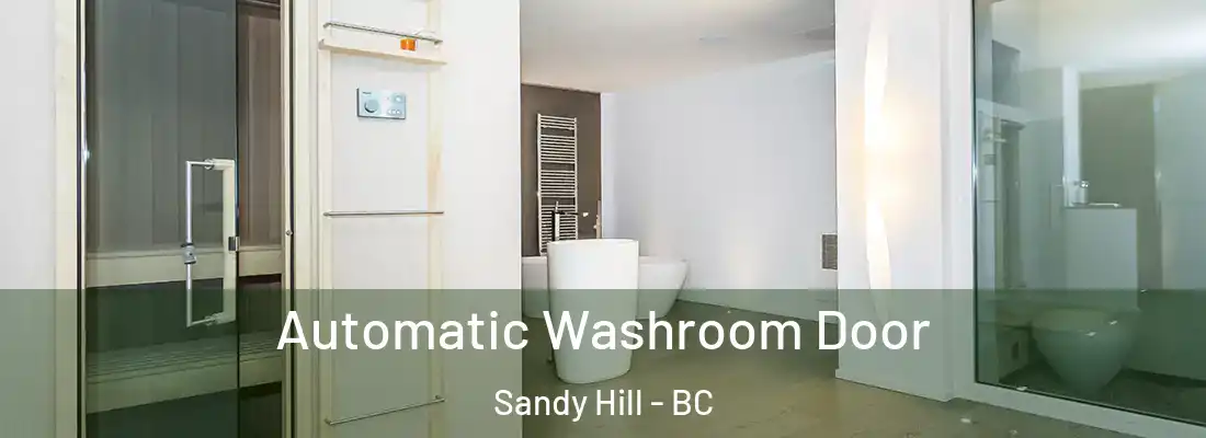  Automatic Washroom Door Sandy Hill - BC