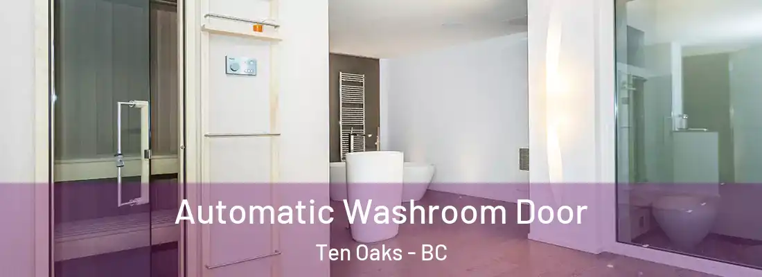  Automatic Washroom Door Ten Oaks - BC