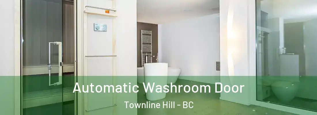  Automatic Washroom Door Townline Hill - BC