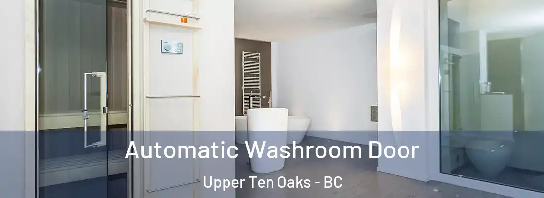  Automatic Washroom Door Upper Ten Oaks - BC