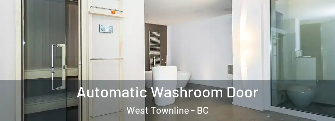  Automatic Washroom Door West Townline - BC