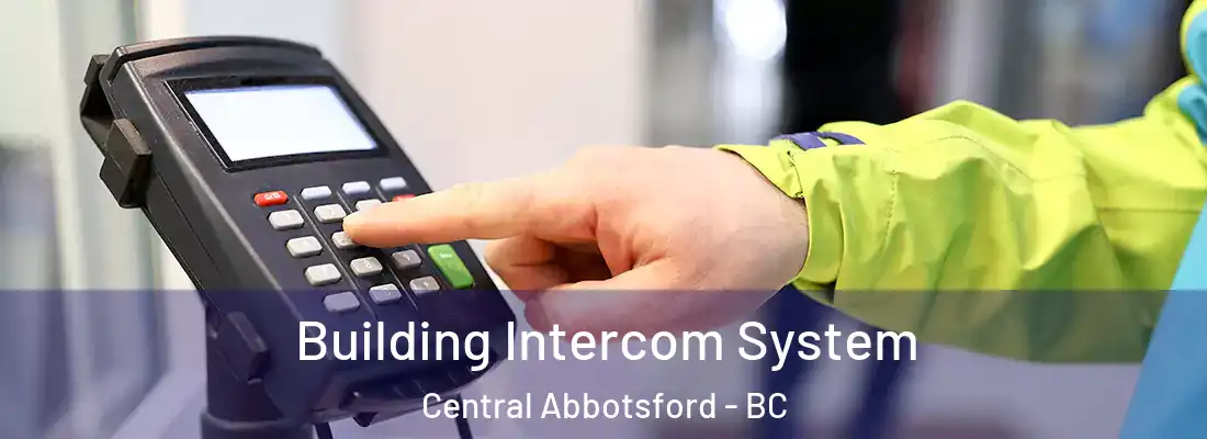  Building Intercom System Central Abbotsford - BC