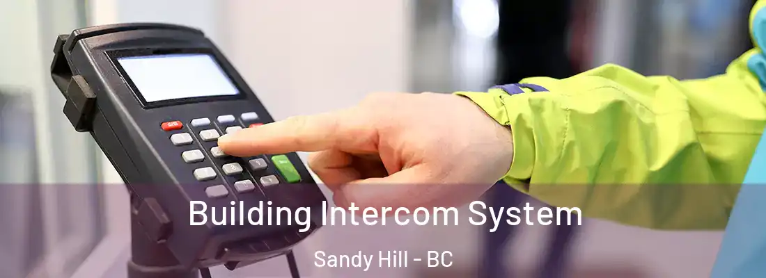  Building Intercom System Sandy Hill - BC