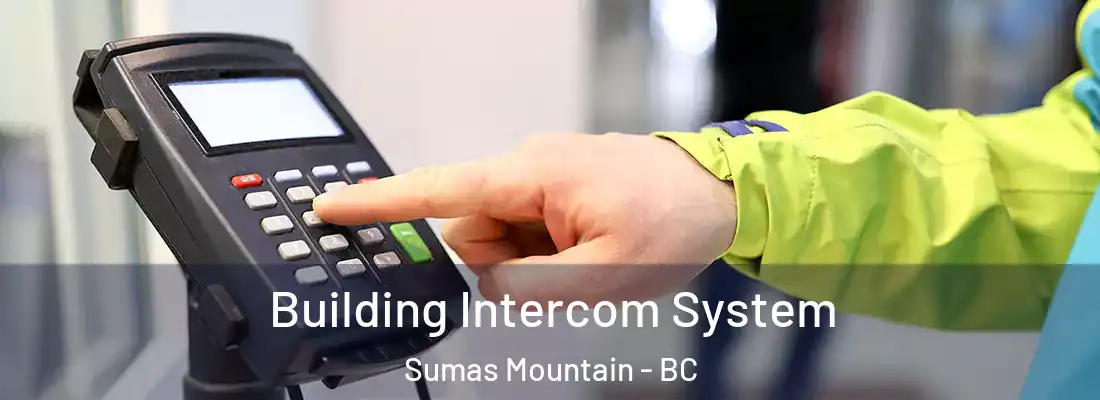  Building Intercom System Sumas Mountain - BC