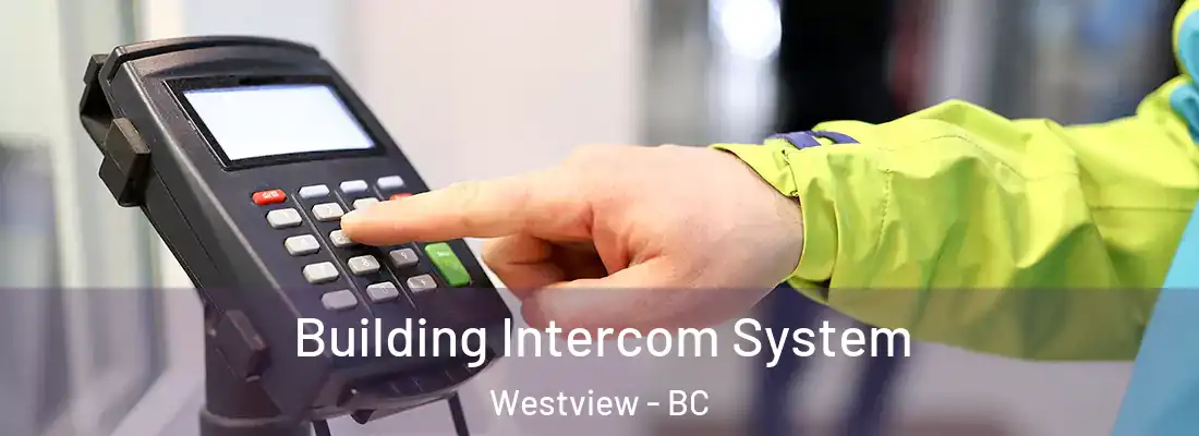  Building Intercom System Westview - BC