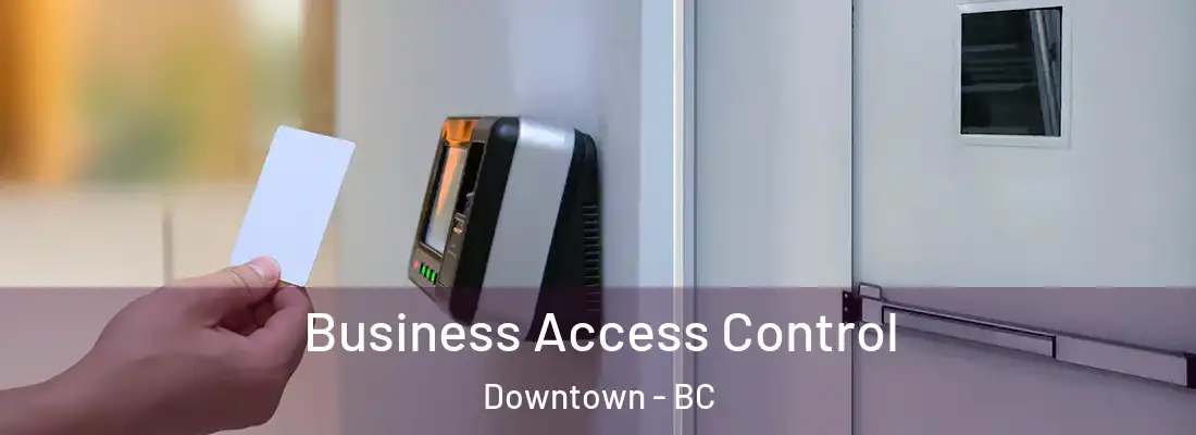  Business Access Control Downtown - BC