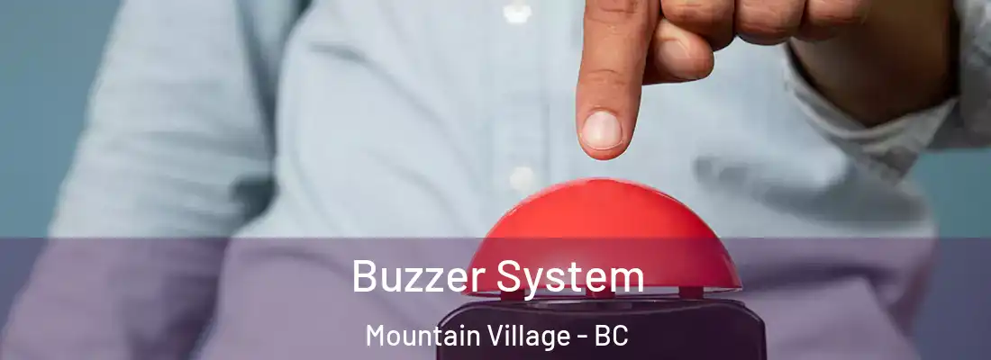  Buzzer System Mountain Village - BC
