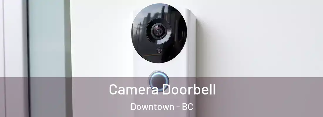  Camera Doorbell Downtown - BC