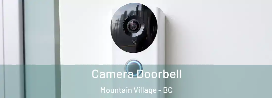  Camera Doorbell Mountain Village - BC