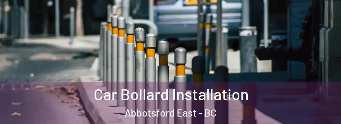  Car Bollard Installation Abbotsford East - BC