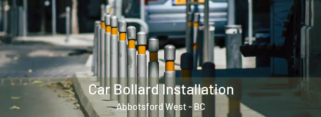  Car Bollard Installation Abbotsford West - BC