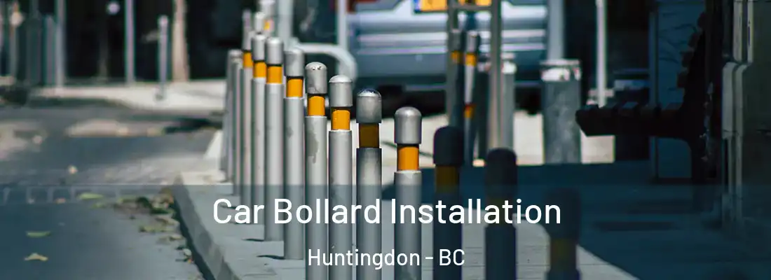  Car Bollard Installation Huntingdon - BC