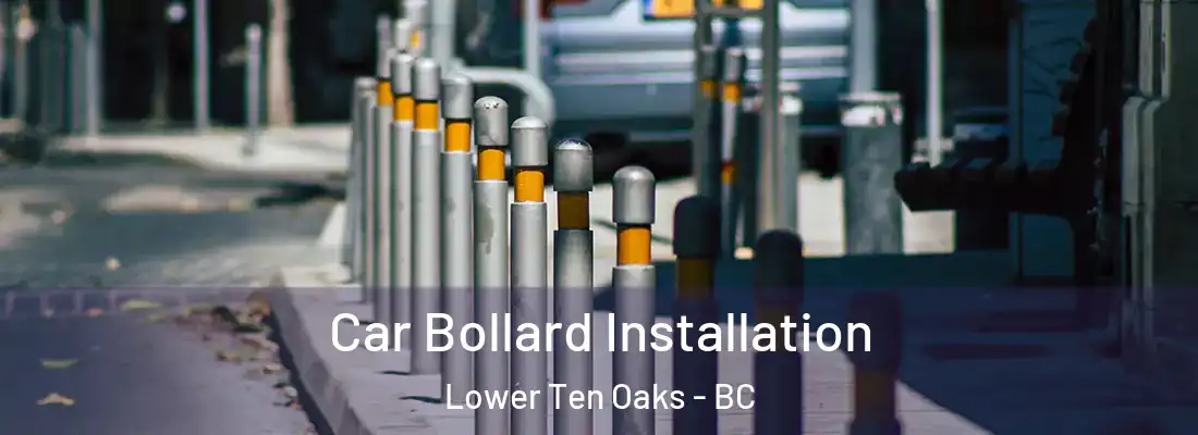  Car Bollard Installation Lower Ten Oaks - BC
