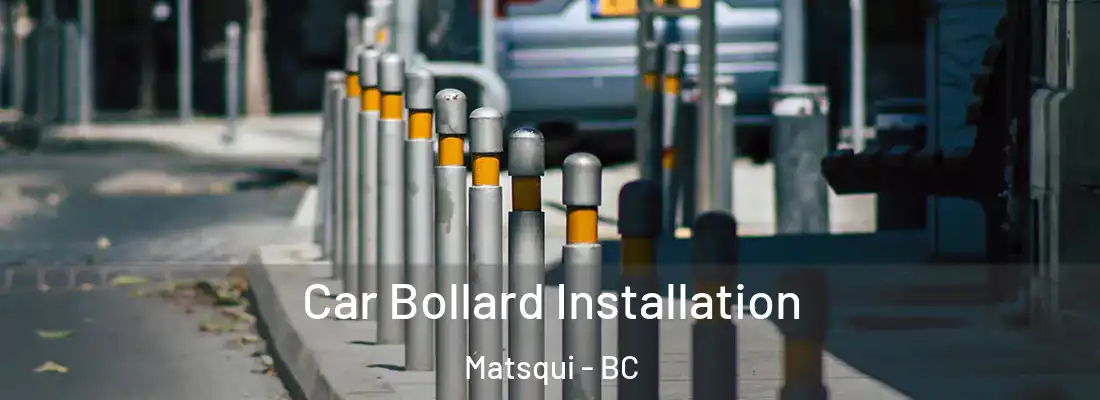  Car Bollard Installation Matsqui - BC