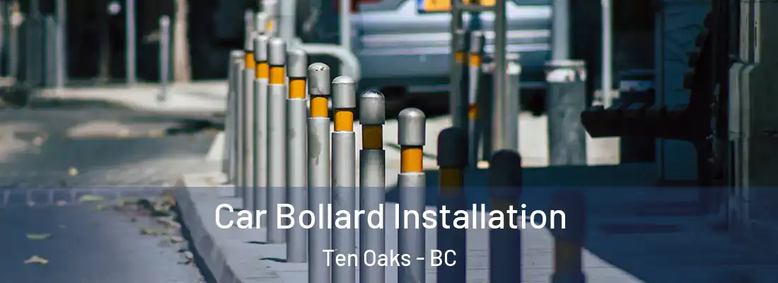  Car Bollard Installation Ten Oaks - BC