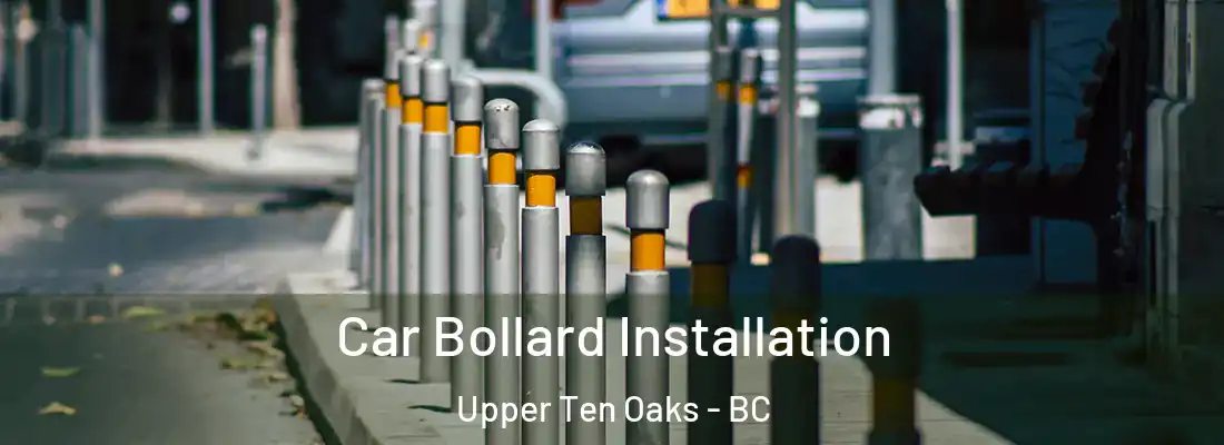  Car Bollard Installation Upper Ten Oaks - BC