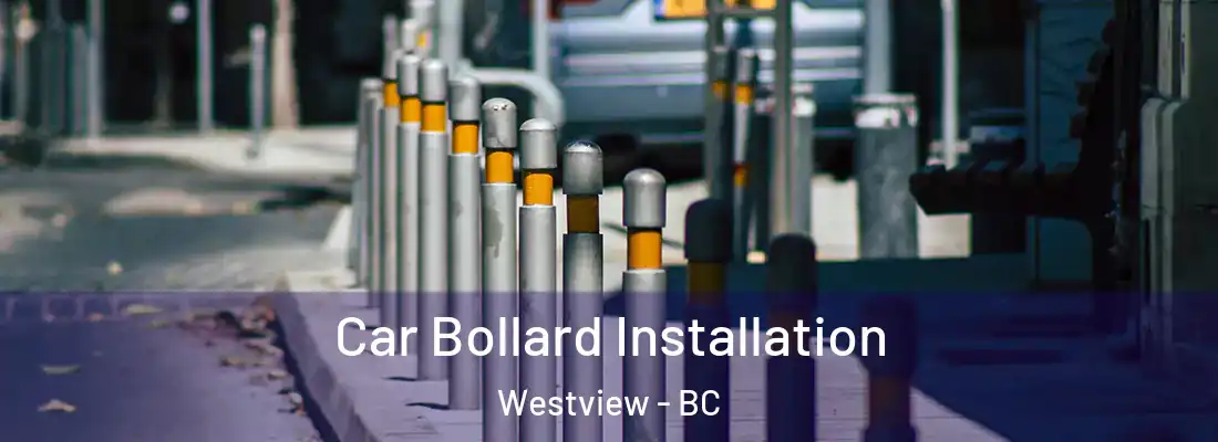  Car Bollard Installation Westview - BC